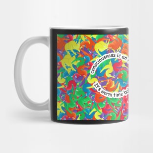 Consciousness is an Illusion It's Worm Time Babey! Mug